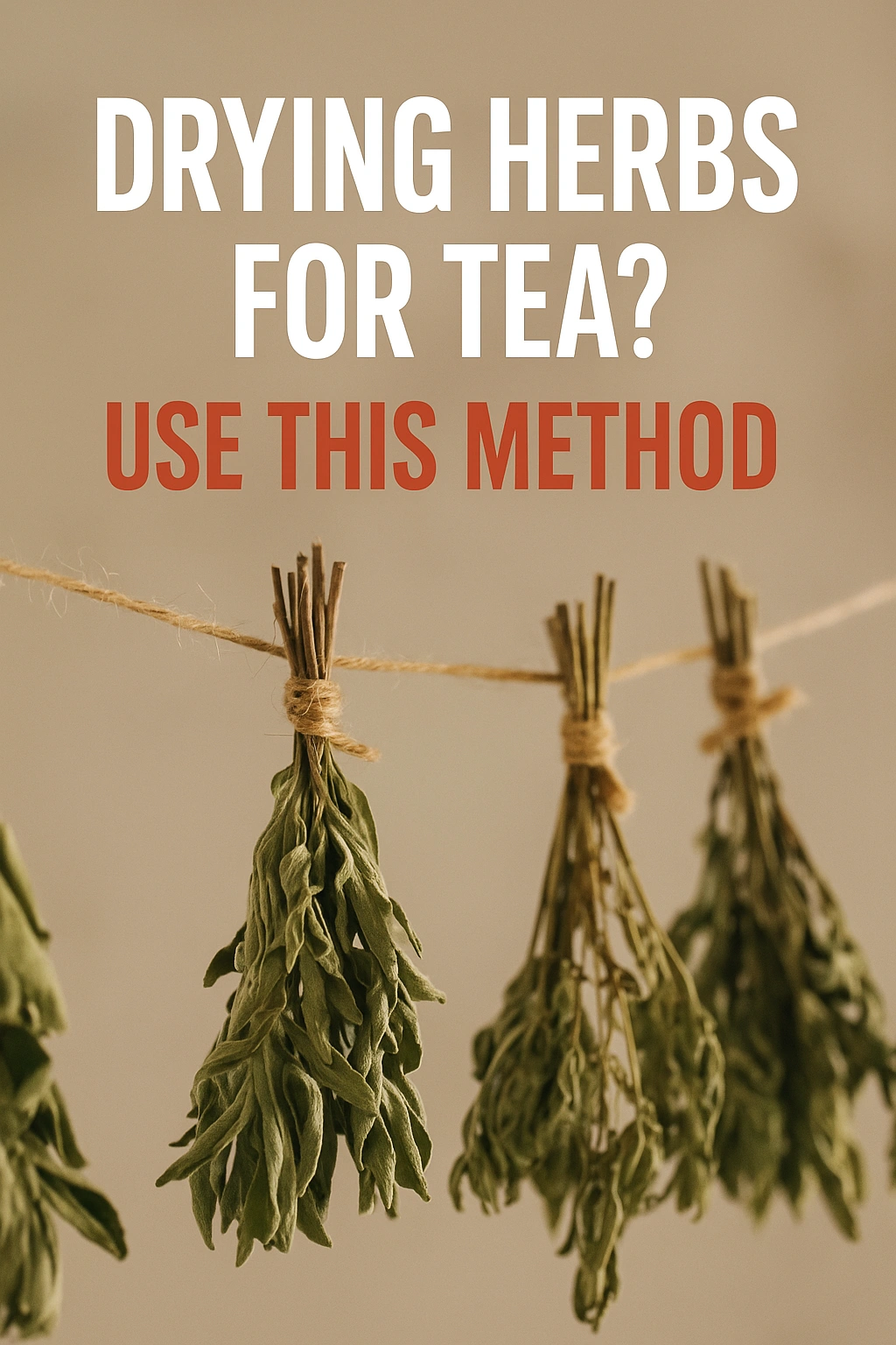 Drying Herbs for Tea Use This Method
